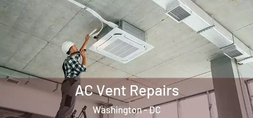 AC Vent Repairs Washington - DC