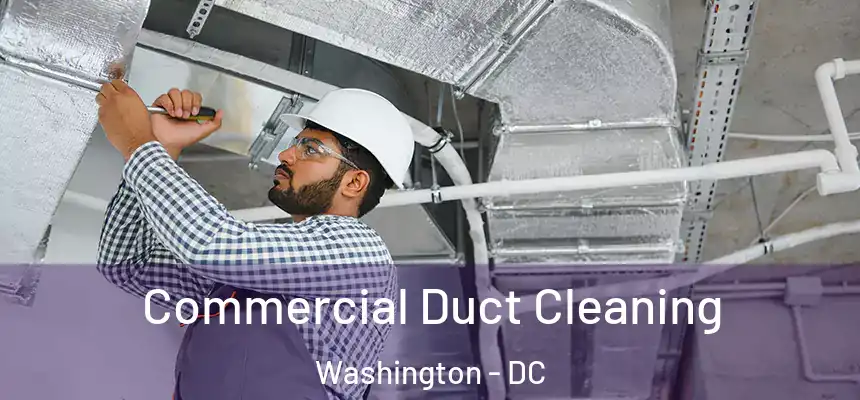 Commercial Duct Cleaning Washington - DC