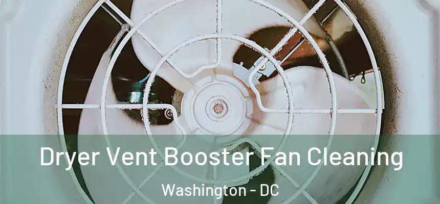 Dryer Vent Booster Fan Cleaning Washington - DC