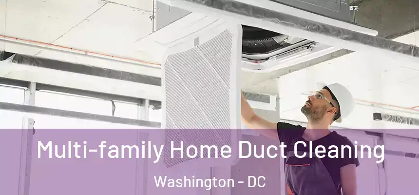 Multi-family Home Duct Cleaning Washington - DC