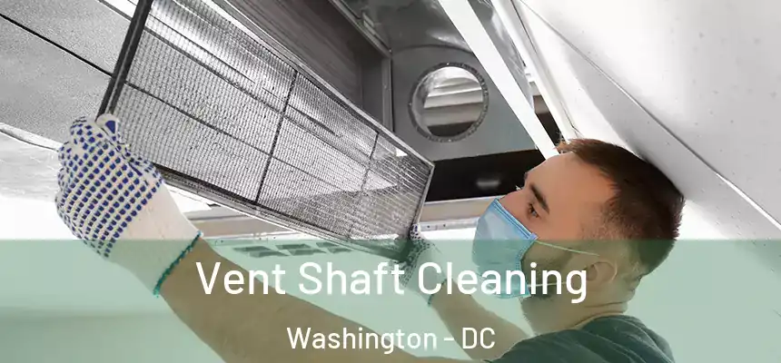 Vent Shaft Cleaning Washington - DC